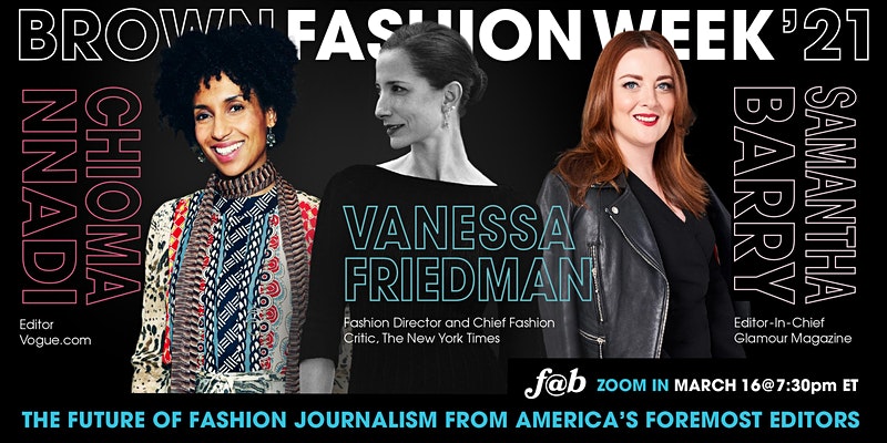 fashion@brown presents "The Future of Fashion Journalism from America's Foremost Editors" 1 https cdn.evbuc .com images 125696999 369152419205 1 original.20210210 021745
