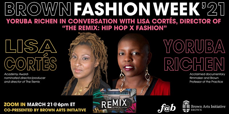 fashion@brown presents "The Remix: Hip Hop X Fashion | Conversation with Director Lisa Cortés" 1 https cdn.evbuc .com images 125708427 369152419205 1 original.20210210 051816