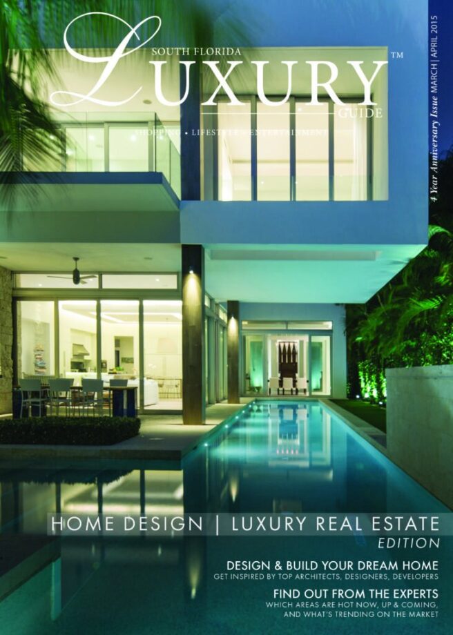 Luxury Guide Cover Mar-Apr 2015 South Florida Luxury Guide 4-Year Anniversary cover featuring a modern luxury home with an illuminated swimming pool at night.