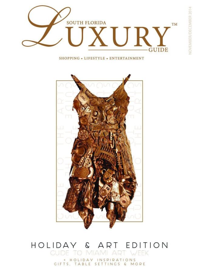 Luxury Guide Cover Nov-Dec 2014 South Florida Luxury Guide Holiday & Art Edition cover featuring a sculptural dress assembled from metallic found objects.